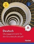Übungsgrammatik für die Grundstufe aktuell A1-B1 