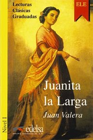 Lecturas Clasicas Graduadas 1: Juanita la Larga