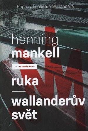 Ruka / Wallanderův svět