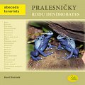 Pralesničky rodu Dendrobates - Abeceda teraristy