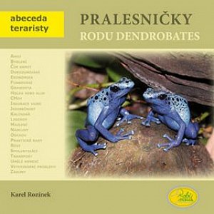 Pralesničky rodu Dendrobates - Abeceda teraristy