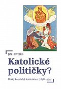 Katolické političky - Český katolický feminismus (1896-1939)