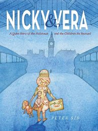 Nicky & Vera : A Quiet Hero of the Holocaust and the Children He Rescued