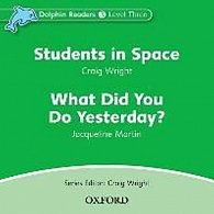 Dolphin Readers 3 What Did You Do Yesterday? / Students in Space Audio CD