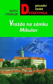 Vražda na zámku Mikulov - Původní česká detektivka