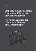 Aspects of Genres in the Holocaust Literatures in Central Europe / Die Gattungsaspekte der Holocaustliteratur in Mitteleuropa