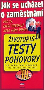 Jak se ucházet o zaměstnání - Životopis, testy, pohovory