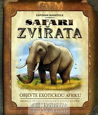 Safari zvířata - zápisník badatele (objevujte exotickou afriku)