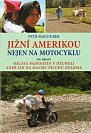 Jižní Amerikou nejen na motocyklu II. - Oslava padesátin v džungli aneb Jak zdarma na Machu Picchu