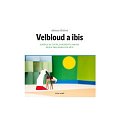 Velbloud a Ibis - Knížka ke čtení, vyrábění a hraní nejen pro nemocné děti