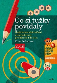 Co si tužky povídaly - Grafomotorická cvičení a rozvoj kresby pro děti od 4 do 6 let, 2. díl, 5.  vydání