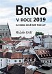 Brno v roce 2019 za dobu delší než tisíc let