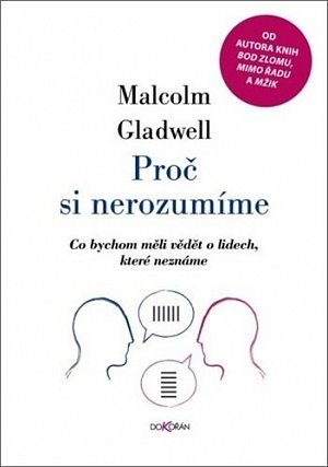 Proč si nerozumíme - Co bychom měli vědět o lidech, které neznáme