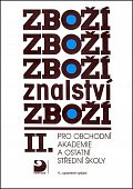 Zbožíznalství II. - pro OA a ostatní SŠ - 4. vydání
