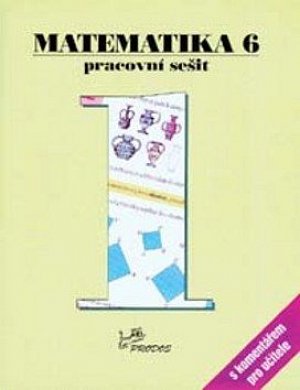 Matematika 6 - Pracovní sešit 1 s komentářem pro učitele