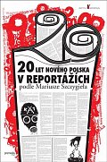 20 let nového Polska v reportážích podle Mariusze Szczygieła
