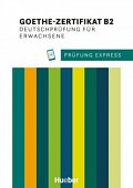 Prüfung Express – Goethe-Zertifikat B2, Deutschprüfung für Erwachsene 