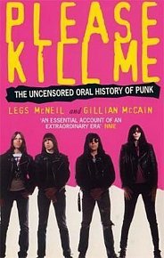 Please Kill Me : The Uncensored Oral History of Punk