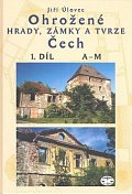 Ohrožené hrady, zámky a tvrze Čech 1. díl