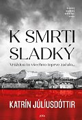 K smrti sladký