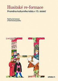 Husitské re-formace: Proměna kulturního kódu v 15. století