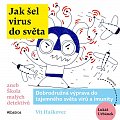 Jak šel virus do světa - Dobrodružná výprava do tajemného světa virů a imunity