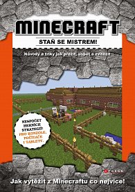 Minecraft - staň se mistrem! - Návody a triky jak přežít, uspět a zvítězit