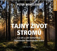 Tajný život stromů - Co cítí, jak komunikují. Objevování fascinujícího světa - CDmp3 (Čte Aleš Procházka)