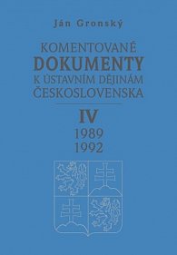 Komentované dokumenty k ústavním dějinám Československa IV.díl 1989 -1992