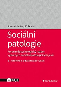 Sociální patologie - Forenzněpsychologický rozbor vybraných sociálněpatologických jevů