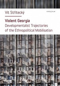 Violent Georgia - Developmentalist Trajectories of the Ethnopolitocal Mobilisation