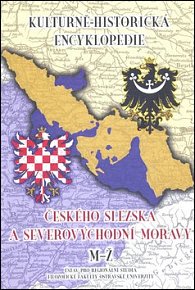 Kulturně-historická encyklopedie českého Slezska a severovýchodní Moravy