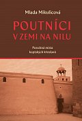 Poutníci v zemi na nilu - Posvátná místa koptských křesťanů
