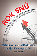 Rok snů – Odejděte z nenáviděné práce a žijte život svých snů