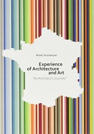 Experience of Architecture and Art. An Architect's Journey