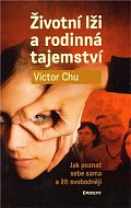 Životní lži a rodinná tajemství - Jak poznat sebe sama a žít svobodněji