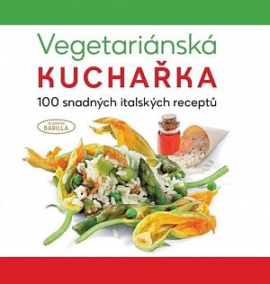 Vegetariánská kuchařka - 100 snadných italských receptů