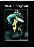 Martin Stejskal: Zadem k nekonečnu (Dílo 1968 - 2002)