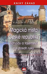 Magická místa České republiky - Záhady a tajemství na dosah ruky