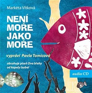 Není moře jako moře - CD (Čte Pavla Tomicová)