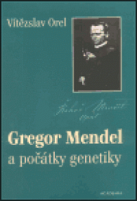 Gregor Mendel a počátky genetiky