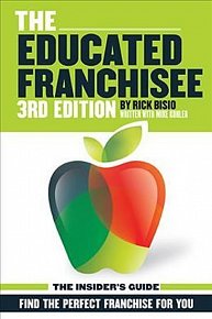 The Educated Franchisee, 3rd Edition : Find the Right Franchise for You