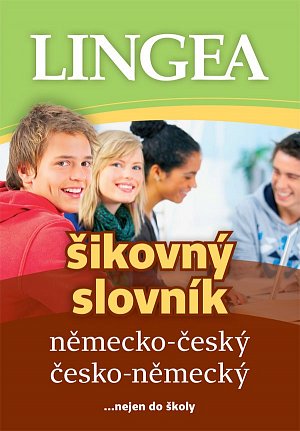 Německo-český, česko-německý šikovný slovník...… nejen do školy, 3.  vydání