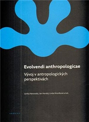 Evolvendi anthropologicae: Vývoj v antropologických perspektivách