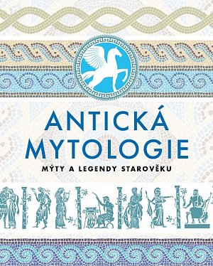 Antická mytologie - Mýty a legendy starověku