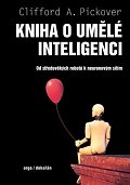 Kniha o umělé inteligenci - Od středověkých robotů k neuronovým sítím