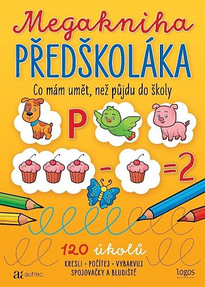 Megakniha předškoláka - Co mám umět, než půjdu do školy
