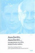 Auschwitz, Auschwitz… nikdy na tebe nezapomenu