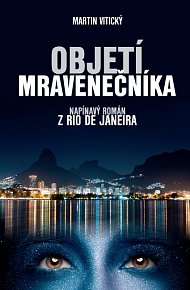 ANAG Objetí mravenečníka – napínavý román z Rio de Janeira