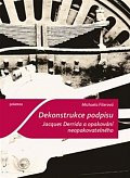 Dekonstrukce podpisu - Jacques Derrida a opakování neopakovatelného